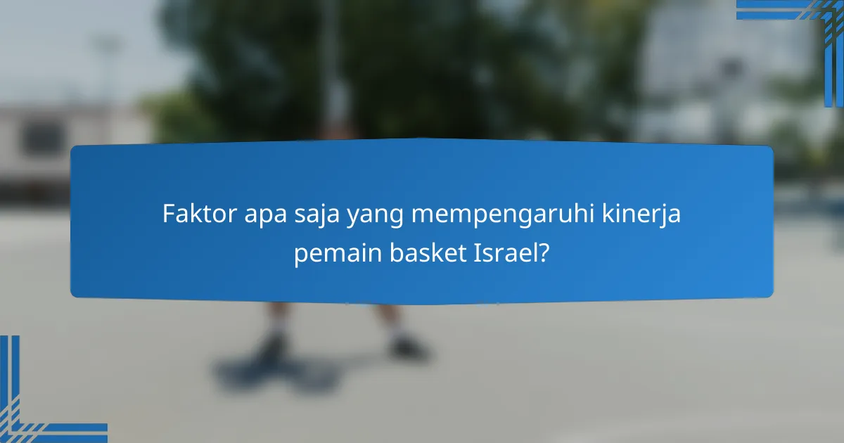 Faktor apa saja yang mempengaruhi kinerja pemain basket Israel?