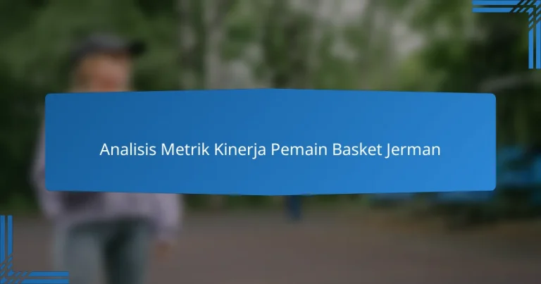Analisis Metrik Kinerja Pemain Basket Jerman