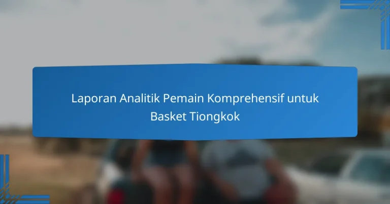 Laporan Analitik Pemain Komprehensif untuk Basket Tiongkok