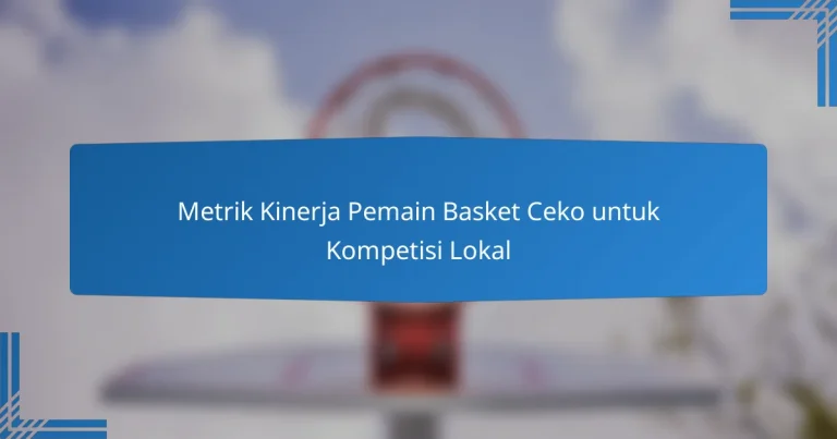 Metrik Kinerja Pemain Basket Ceko untuk Kompetisi Lokal