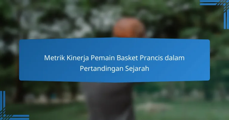 Metrik Kinerja Pemain Basket Prancis dalam Pertandingan Sejarah