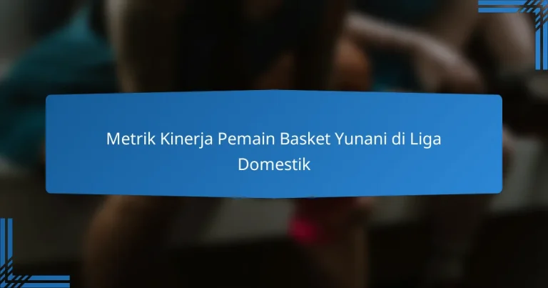 Metrik Kinerja Pemain Basket Yunani di Liga Domestik