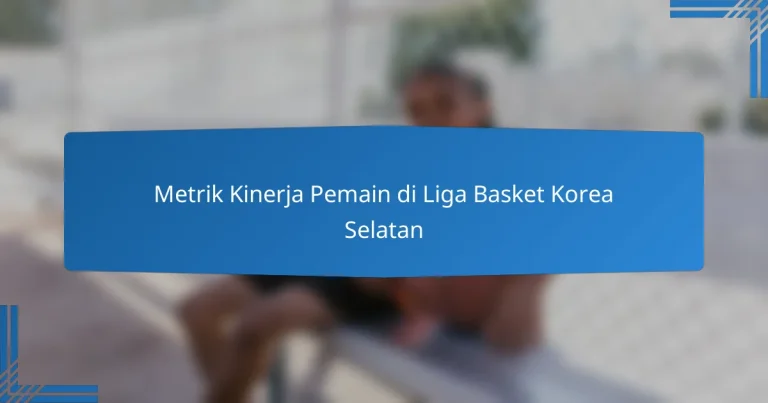 Metrik Kinerja Pemain di Liga Basket Korea Selatan