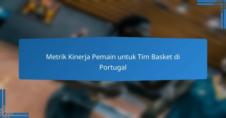 Metrik Kinerja Pemain untuk Tim Basket di Portugal